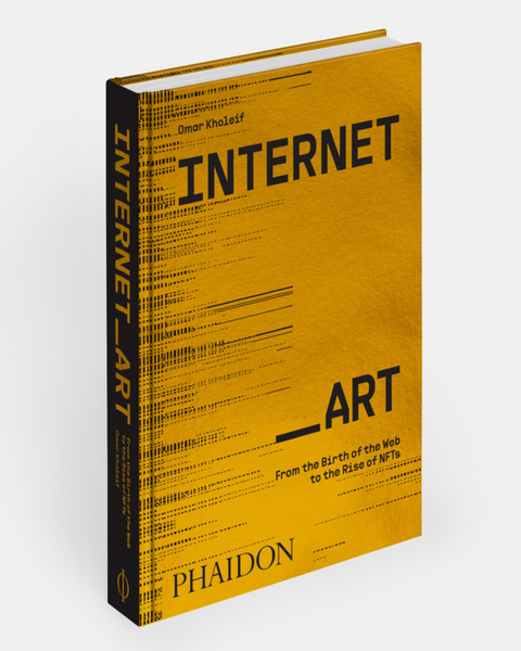 Omar Kholeif, Internet_Art: From the Birth of the Web to the Rise of the NFTs