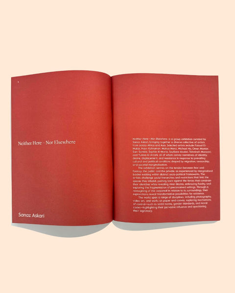 Curated by Sanaz Askari, Neither Here Nor Elsewhere Exhibition Catalogue, 2024