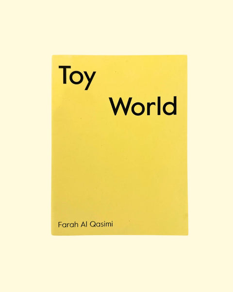 Farah Al Qasimi, Toy World Exhibition Catalogue, 2024