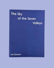 Load image into Gallery viewer, Ala Ebtekar, The Sky of the Seven Valleys
