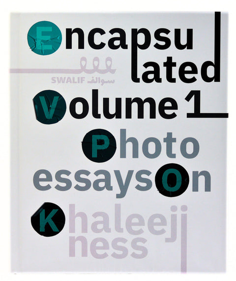 Swalif, Encapsulated Volume 1: Photoessays on Khaleejines