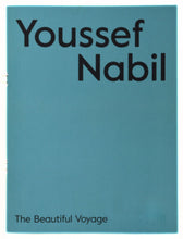 Load image into Gallery viewer, YOUSSEF NABIL, The Beautiful Voyage
